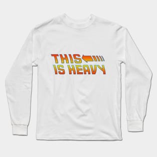 This is Heavy Long Sleeve T-Shirt